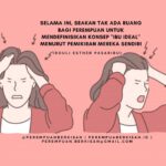 Konsep “Ibu Ideal” Membuatku Merasa Sebagai Ibu yang Buruk