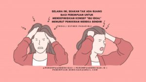 Konsep “Ibu Ideal” Membuatku Merasa Sebagai Ibu yang Buruk