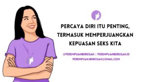 Perempuan Berdaya secara Seksual Bermula dari Pendidikan Kespro & Seksualitas