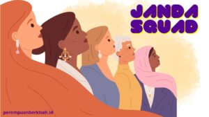 Berhentilah Mengusik Janda, Biarkan Mereka Menikmati & Merayakan Statusnya Sebagai Perempuan Berdaya